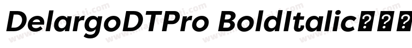 DelargoDTPro BoldItalic字体转换